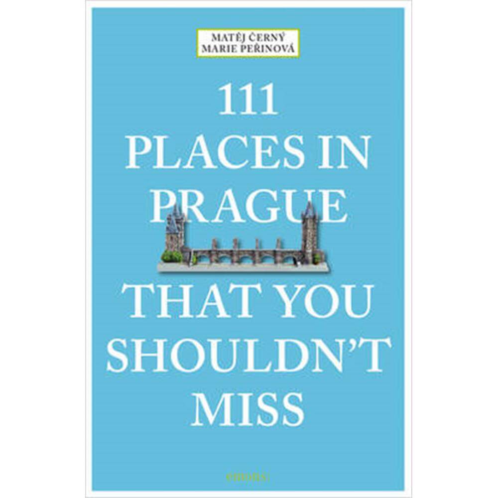 111 Places in Prague That You Shouldn't Miss (Paperback) - Matej Cerny